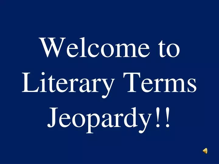 welcome to literary terms jeopardy
