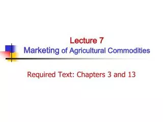 Lecture 7 Marketing of Agricultural Commodities