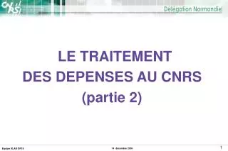 LE TRAITEMENT DES DEPENSES AU CNRS (partie 2)