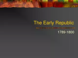 The Early Republic