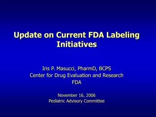 Update on Current FDA Labeling Initiatives