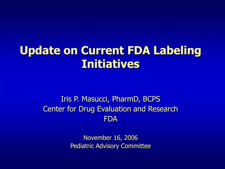 update on current fda labeling initiatives