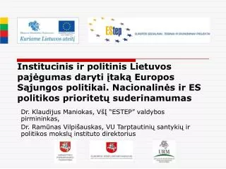 Institucinis ir politinis Lietuvos pajėgumas daryti įtaką Europos Sąjungos politikai. Nacionalinės ir ES politikos pri