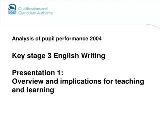 Key stage 3 English Writing Presentation 1: Overview and implications for teaching and learning