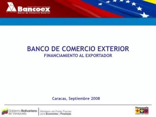 BANCO DE COMERCIO EXTERIOR FINANCIAMIENTO AL EXPORTADOR