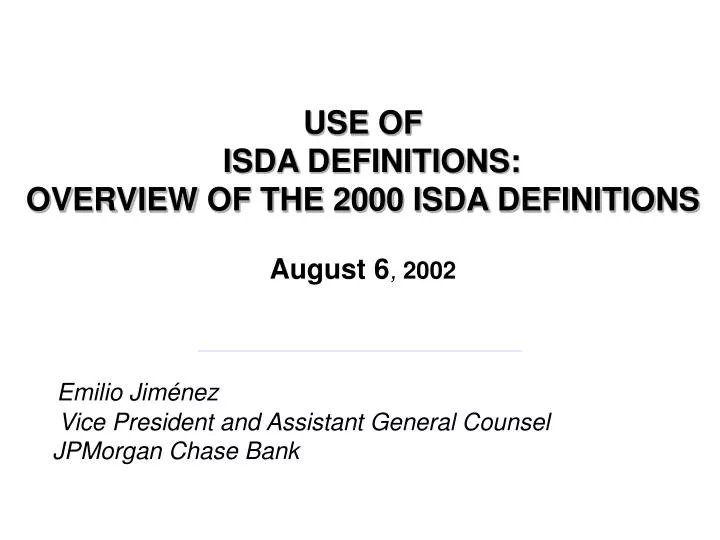 use of isda definitions overview of the 2000 isda definitions august 6 2002