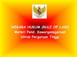 NEGARA HUKUM (RULE OF LAW) Materi Pend. Kewarganegaraan Untuk Perguruan Tinggi