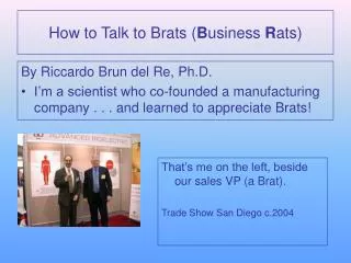 How to Talk to Brats ( B usiness R ats)