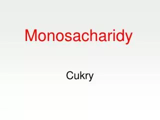 Monosacharidy