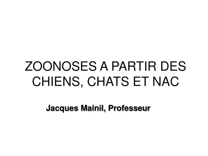 zoonoses a partir des chiens chats et nac