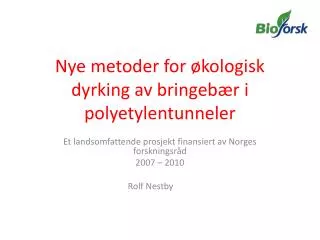 nye metoder for kologisk dyrking av bringeb r i polyetylentunneler