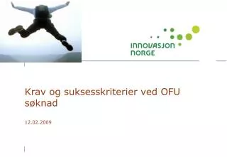 Krav og suksesskriterier ved OFU søknad 12.02.2009