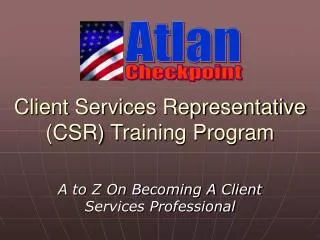 Client Services Representative (CSR) Training Program