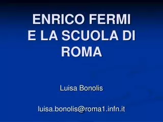 ENRICO FERMI E LA SCUOLA DI ROMA