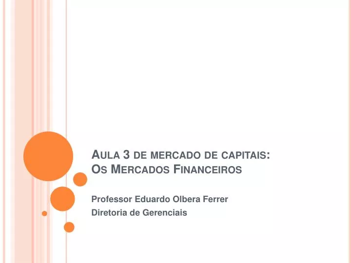 aula 3 de mercado de capitais os mercados financeiros