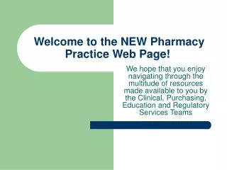 Welcome to the NEW Pharmacy Practice Web Page! 