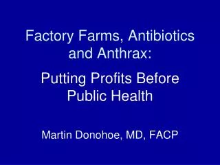 Factory Farms, Antibiotics and Anthrax: