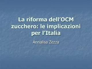 La riforma dell’OCM zucchero: le implicazioni per l’Italia