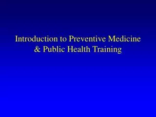 Introduction to Preventive Medicine &amp; Public Health Training
