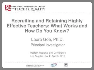Recruiting and Retaining Highly Effective Teachers: What Works and How Do You Know?