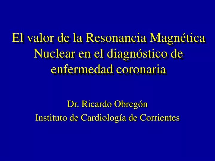 el valor de la resonancia magn tica nuclear en el diagn stico de enfermedad coronaria