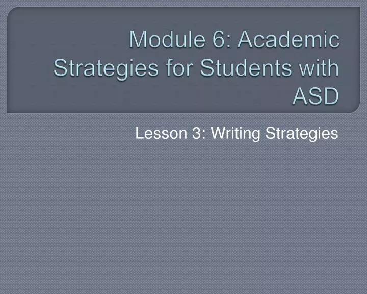 module 6 academic strategies for students with asd