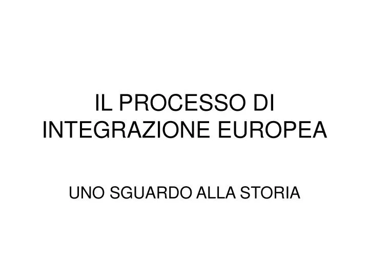 il processo di integrazione europea