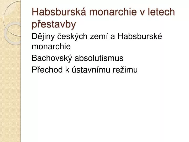 habsbursk monarchie v letech p estavby