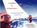 VAMPIRES IN OUTER SPACE? - slide 1