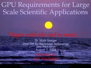 GPU Requirements for Large Scale Scientific Applications