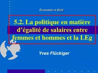 5.2. La politique en matière d’égalité de salaires entre femmes et hommes et la LEg