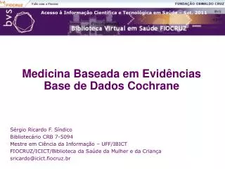 Medicina Baseada em Evidências Base de Dados Cochrane
