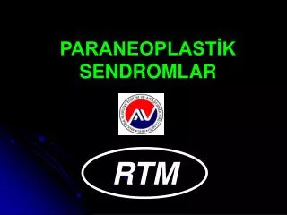 PARANEOPLASTİK SENDROMLAR