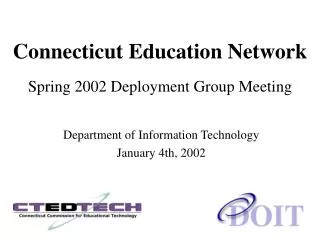 Connecticut Education Network Spring 2002 Deployment Group Meeting