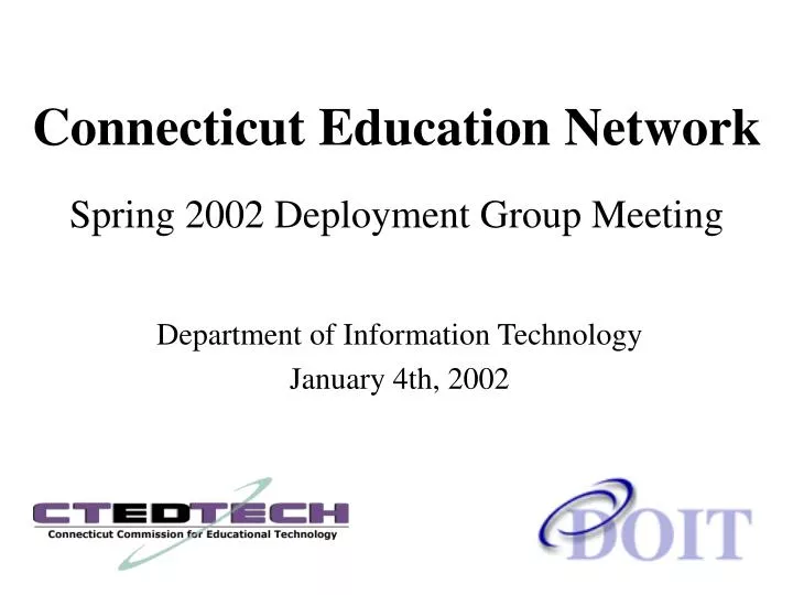 connecticut education network spring 2002 deployment group meeting