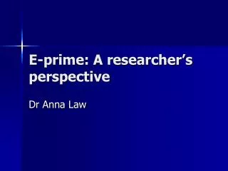 E-prime: A researcher’s perspective