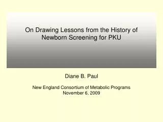 On Drawing Lessons from the History of Newborn Screening for PKU