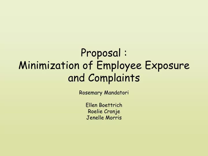proposal minimization of employee exposure and complaints