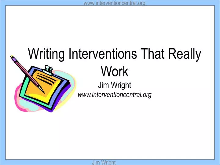 writing interventions that really work jim wright www interventioncentral org