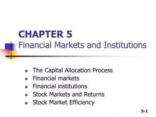 CHAPTER 5 Financial Markets and Institutions