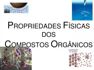 p ropriedades f sicas dos c ompostos o rg nicos