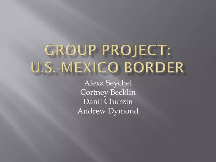group project u s mexico border