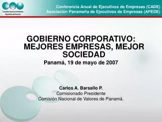 Conferencia Anual de Ejecutivos de Empresas (CADE) Asociación Panameña de Ejecutivos de Empresas (APEDE)