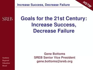 Goals for the 21st Century: Increase Success, Decrease Failure
