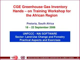 UNFCCC - NAI SOFTWARE Sector: Land-Use Change and Forestry Practical Aspects and Exercises
