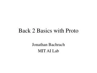 Back 2 Basics with Proto