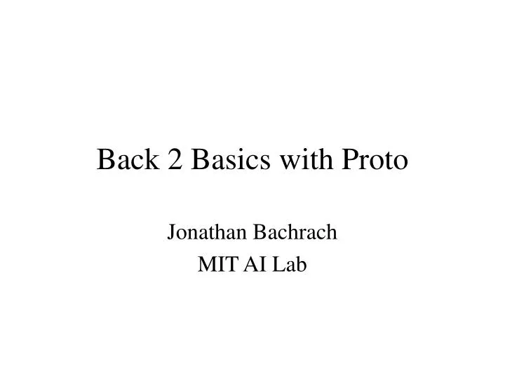 back 2 basics with proto