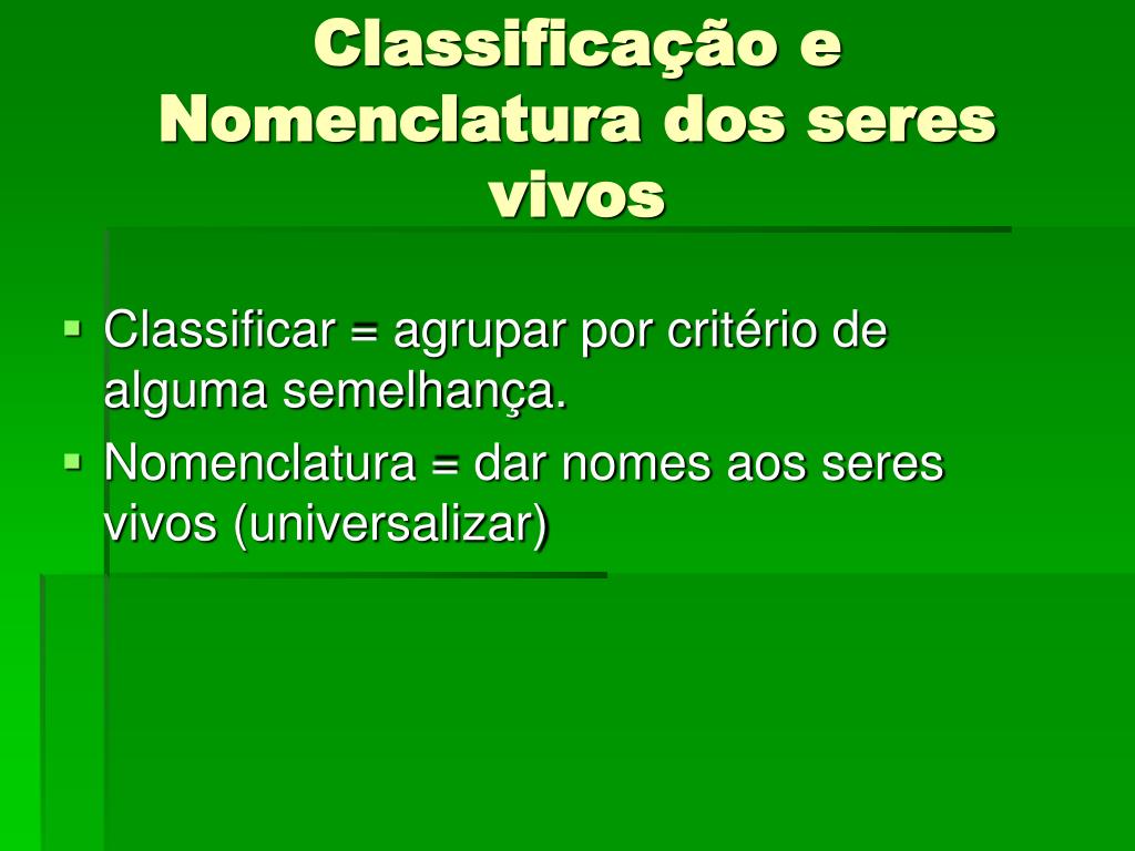 PPT - Classificação e Nomenclatura dos seres vivos PowerPoint ...
