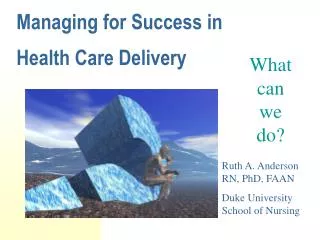 Managing for Success in Health Care Delivery