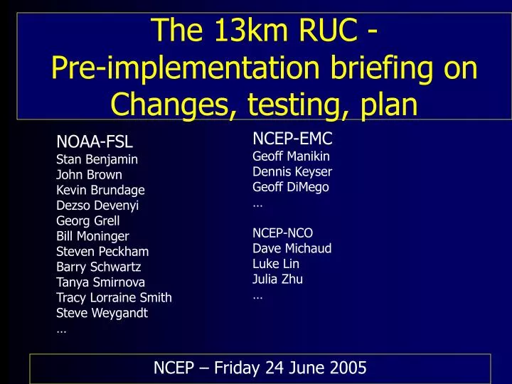 the 13km ruc pre implementation briefing on changes testing plan